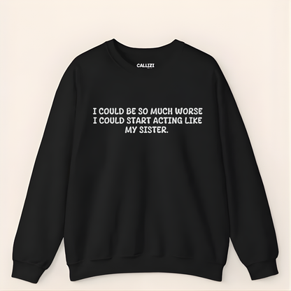 Funny Sibling Rivalry Sweatshirt "Acting Like My Sister" - Sarcastic Family Humor Gift