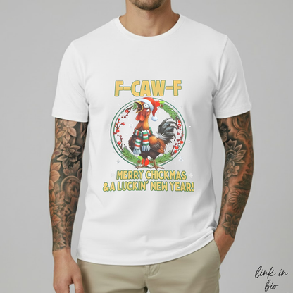 Funny F-CAW-F Rooster Christmas T-Shirt | Merry Chickmas Tee (Front Print)