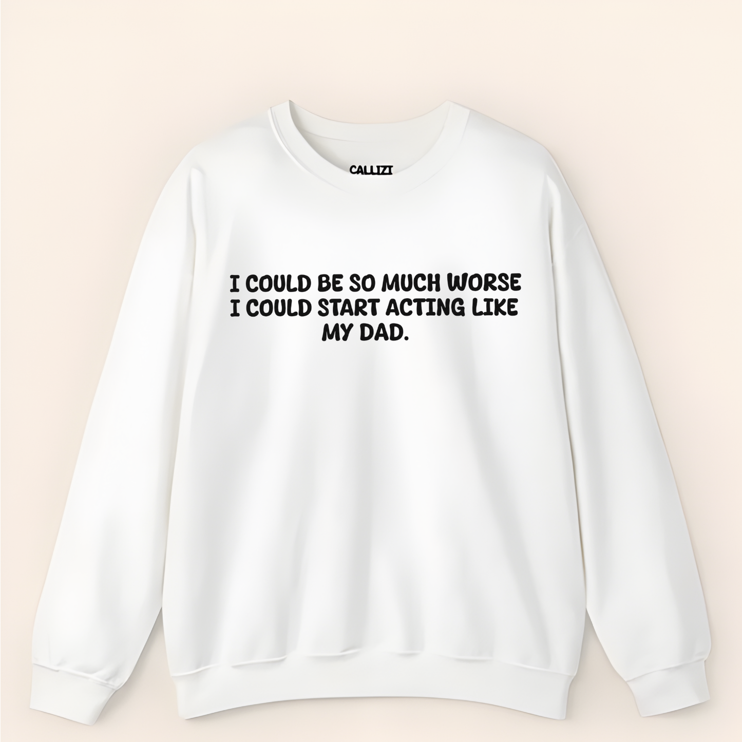 Acting Like My Dad Sweatshirt