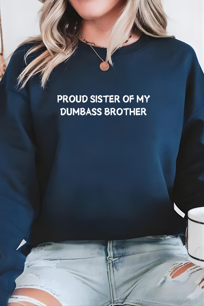 Unisex Graphic Sweatshirt – “Proud Sister of My Goofy Brother” – Black Crewneck, Funny Slogan