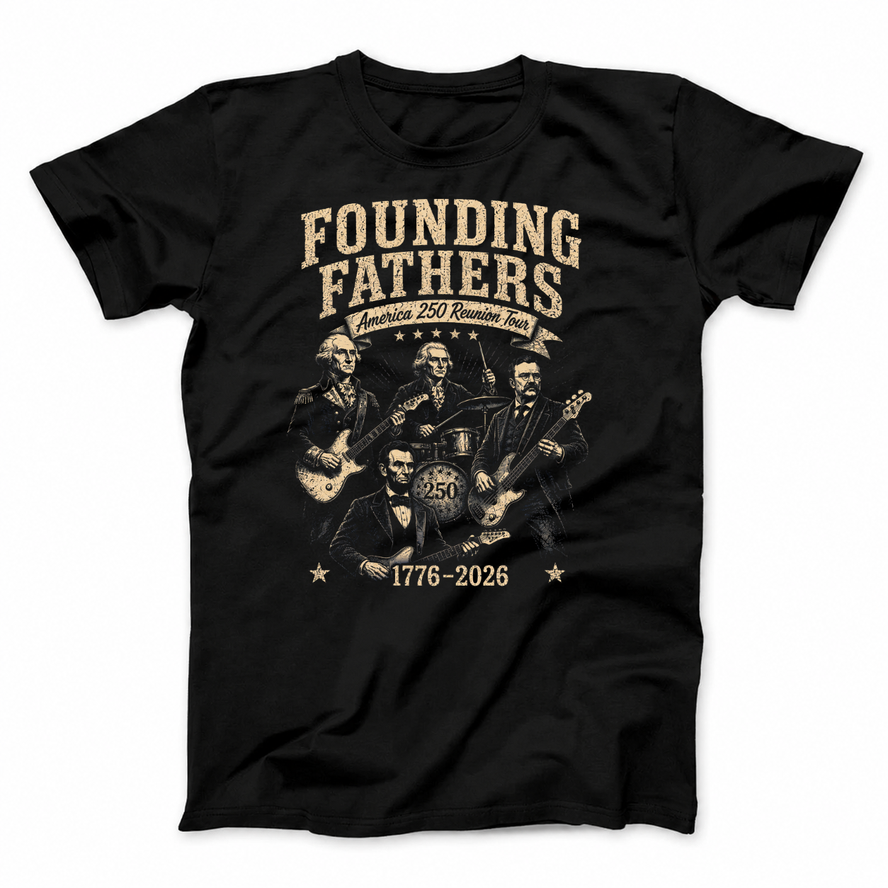 FOUNDING FATHERS AMERICA 250 REUNION TOUR T - SHIRT (FRONT PRINT)