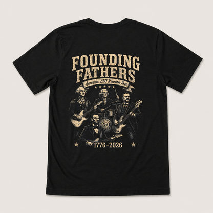 FOUNDING FATHERS AMERICA 250 REUNION TOUR T-SHIRT (BACK PRINT)
