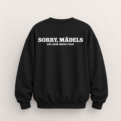 SORRY, MÄDELS – ICH LIEBE MEINE FRAU SWEATSHIRT (BACK PRINT)