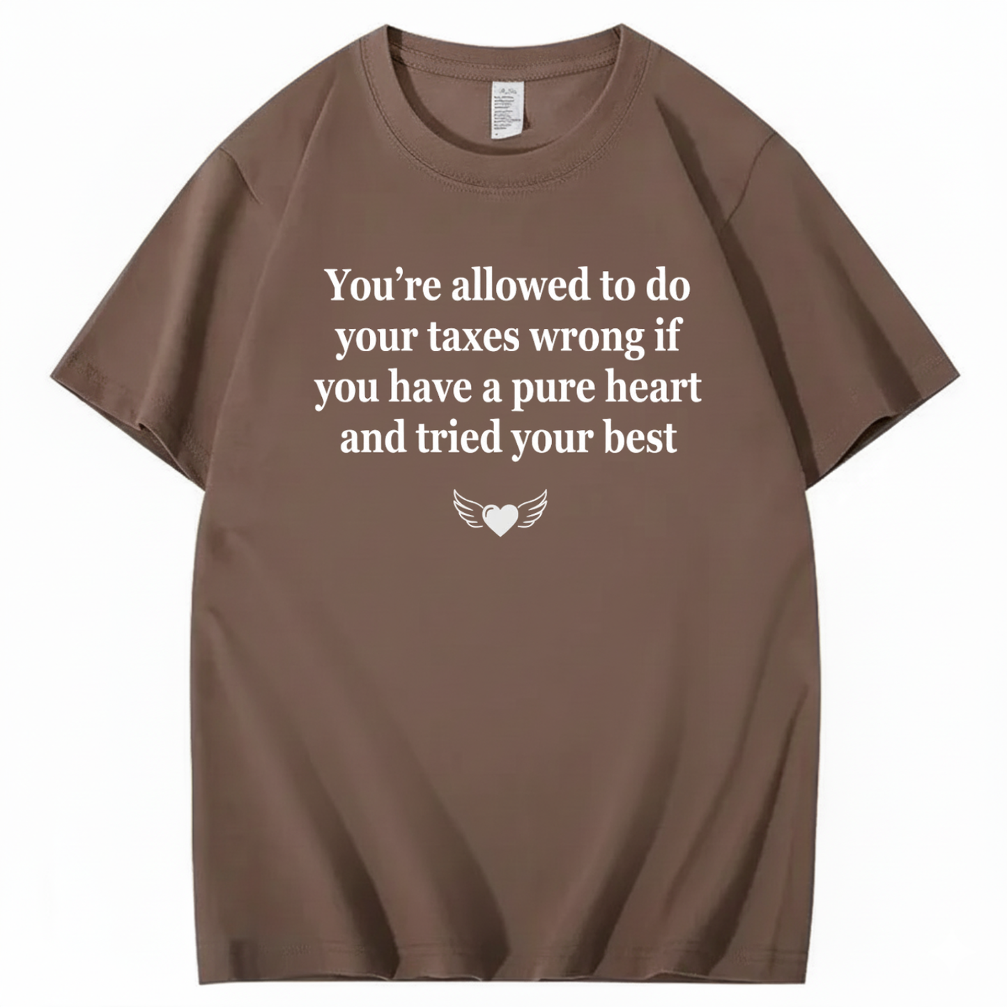 YOU’RE ALLOWED TO DO YOUR TAXES WRONG T - SHIRT (FRONT PRINT)