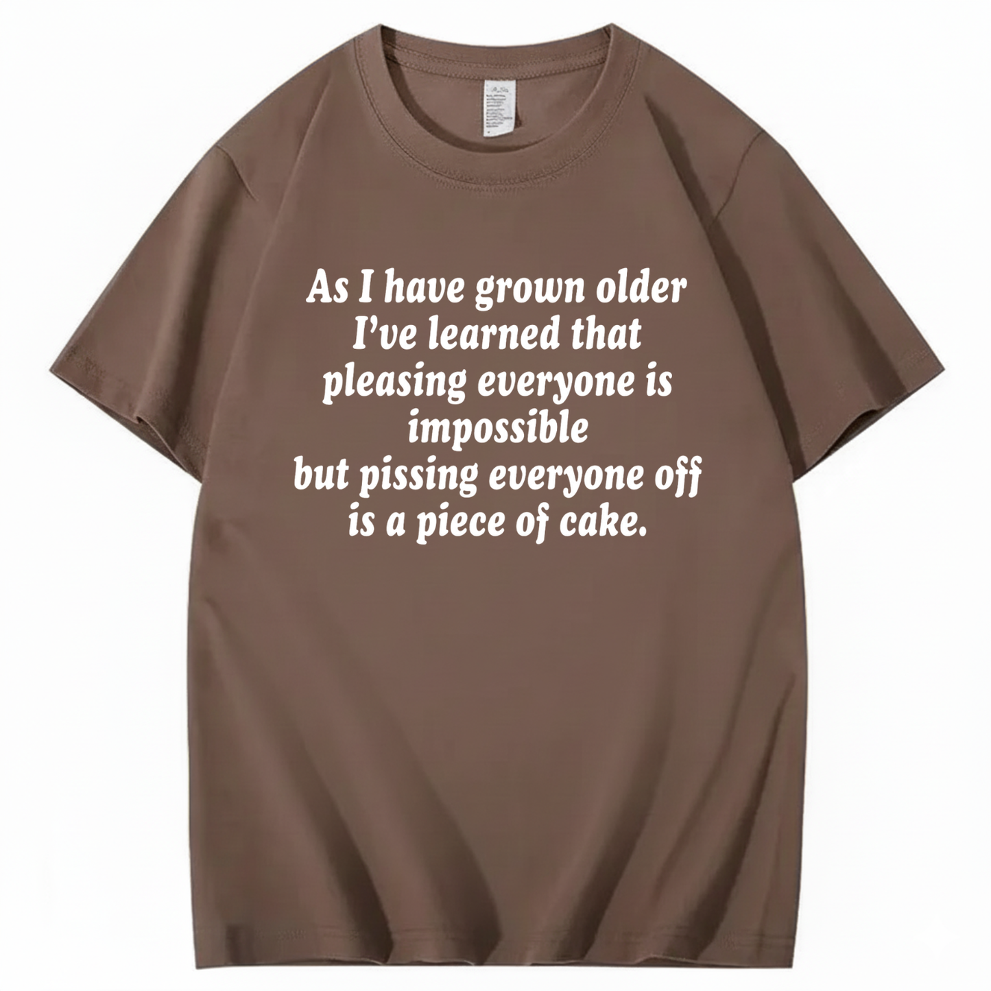 AS I HAVE GROWN OLDER T - SHIRT (FRONT PRINT)
