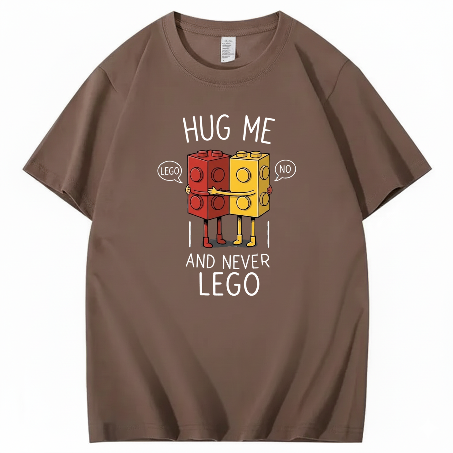 HUG ME AND NEVER LEGO T - SHIRT (FRONT PRINT)