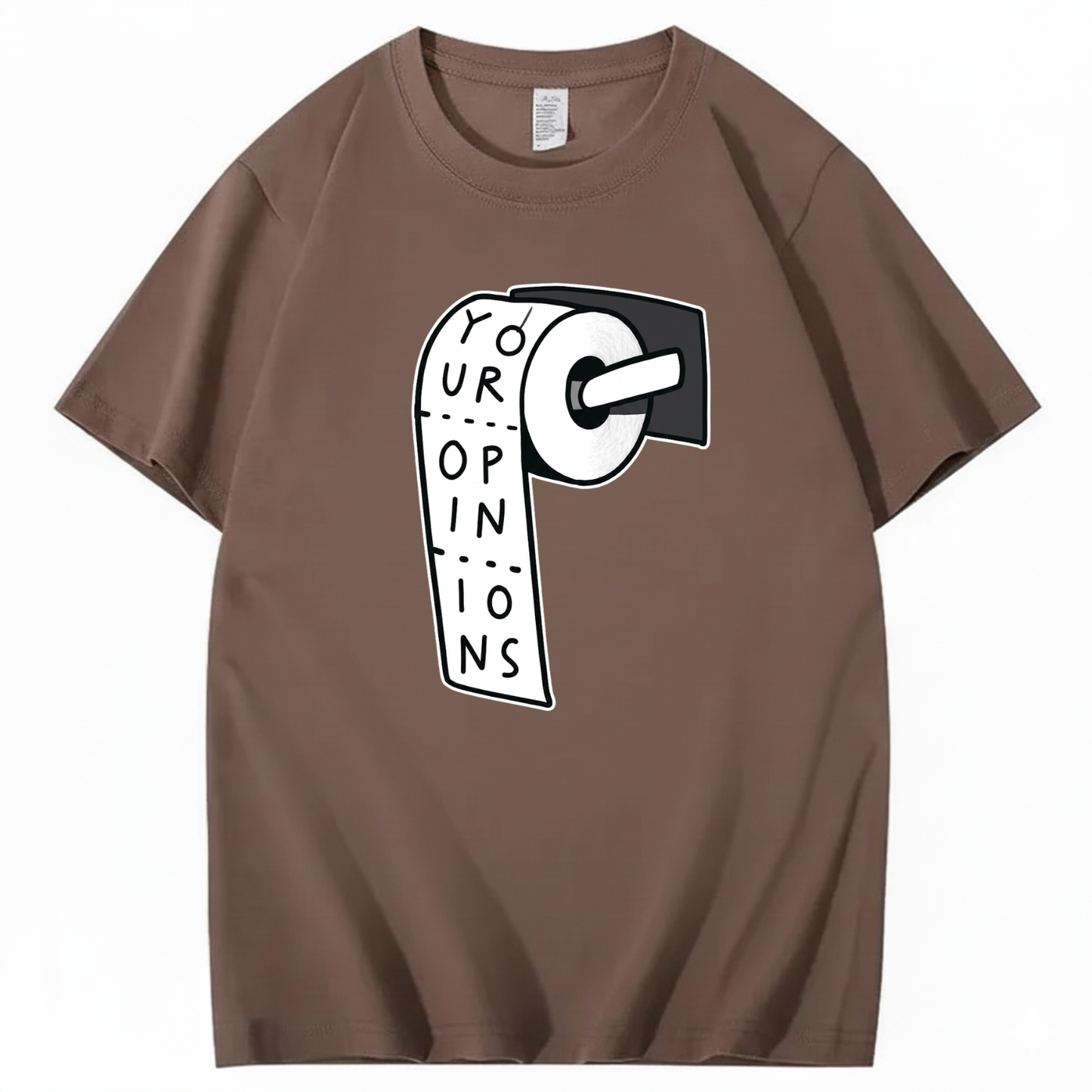 YOUR OPINIONS T - SHIRT (FRONT PRINT)