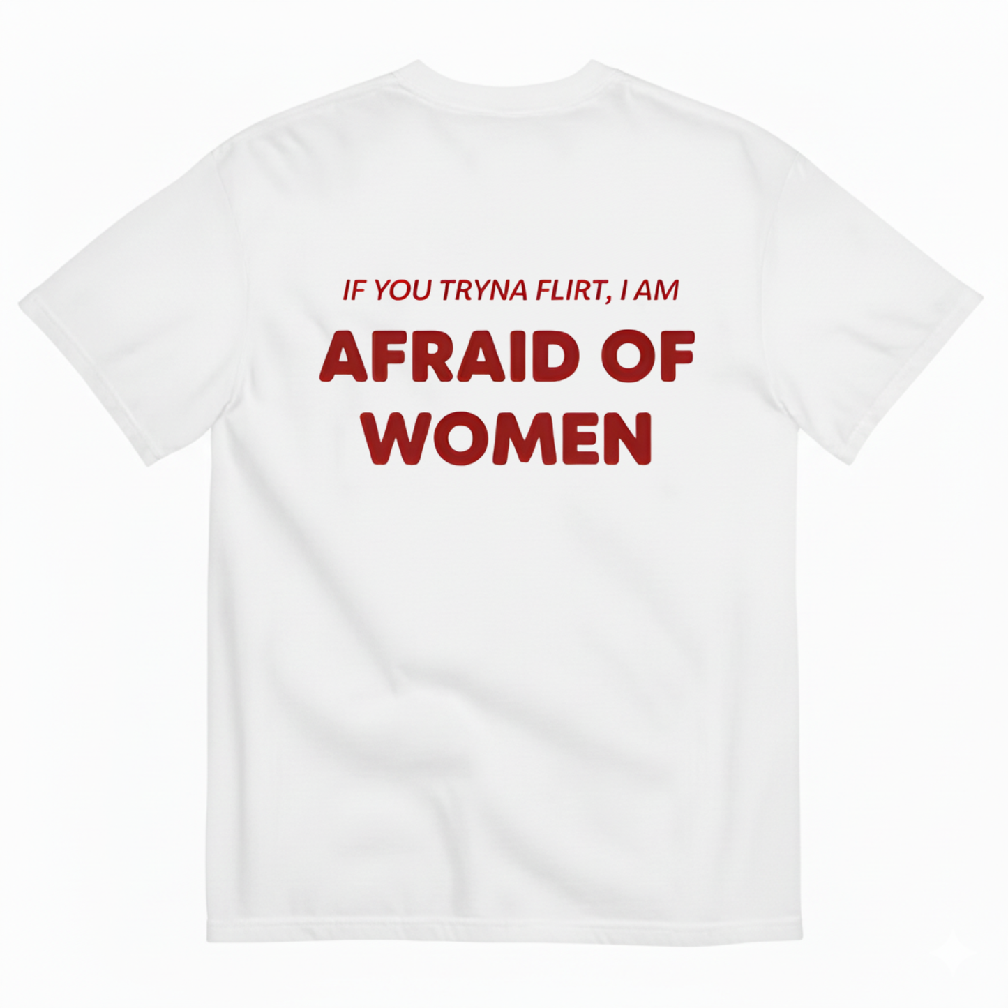 AFRAID OF WOMEN T- SHIRT