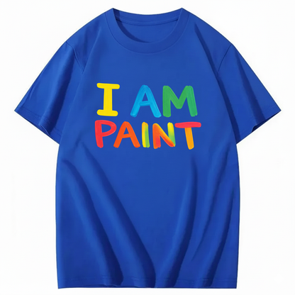 I AM PAINT T - SHIRT (FRONT PRINT)