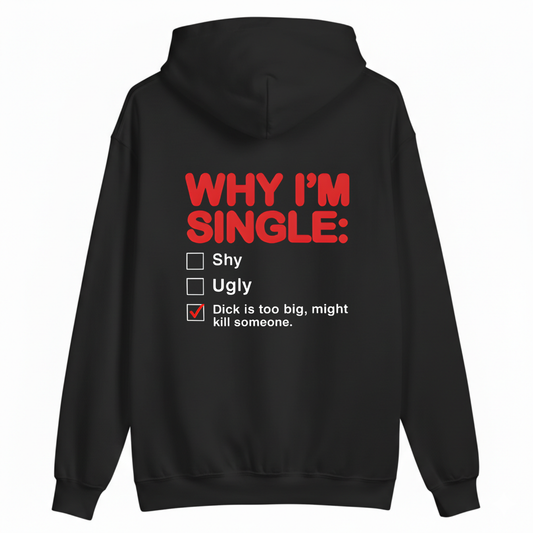 Why I'm Single Hoodie