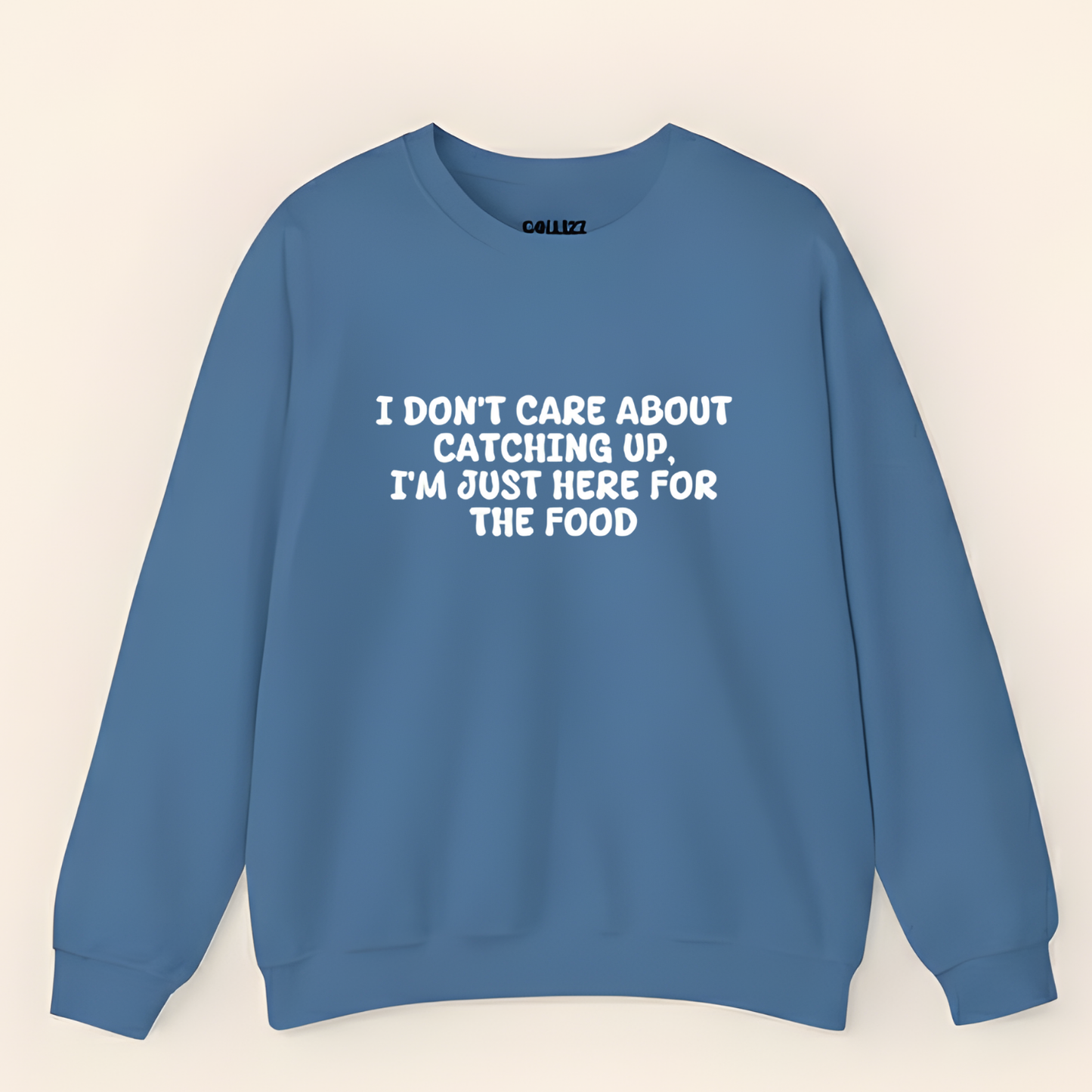 I'm just here for the Food Sweatshirt