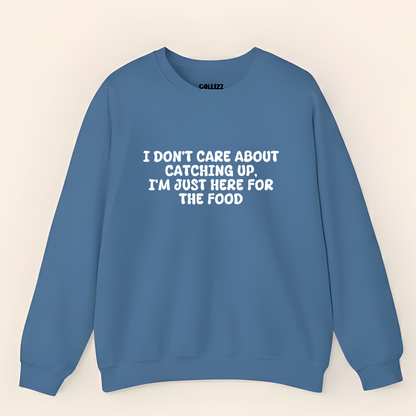I'm just here for the Food Sweatshirt