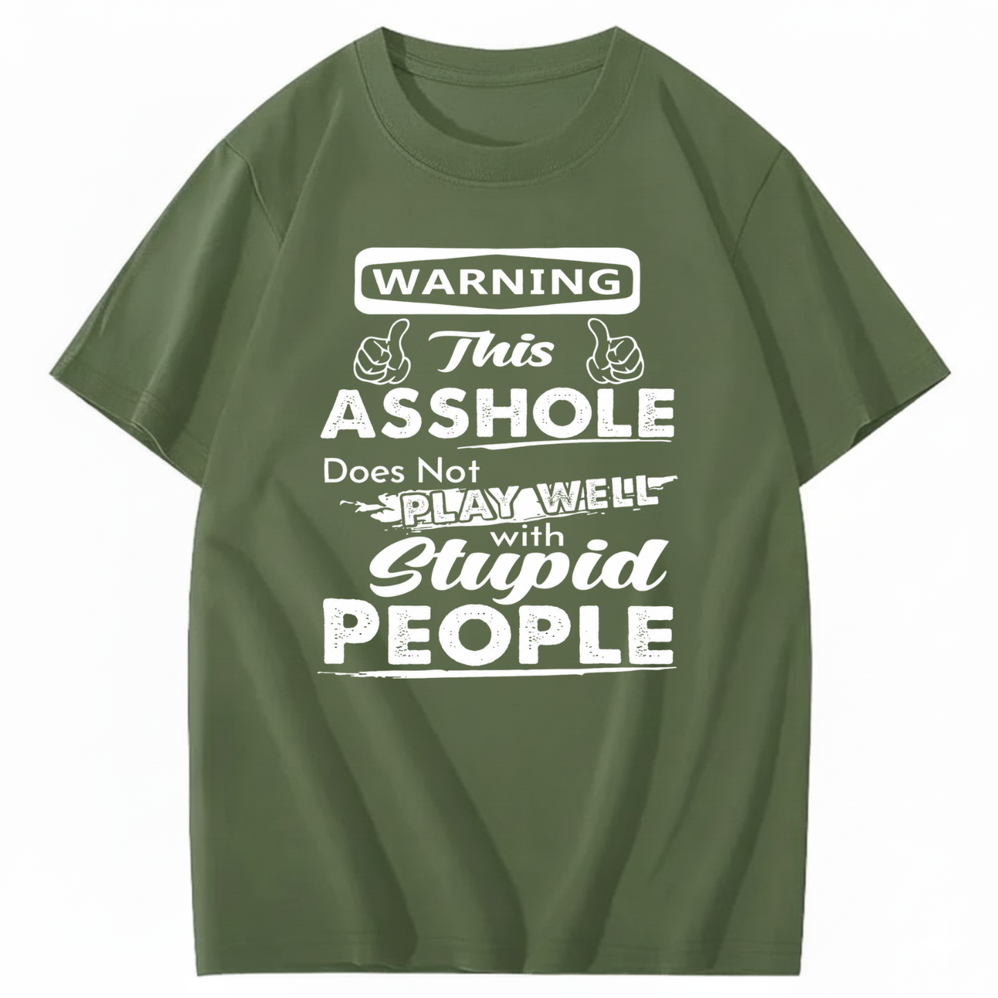 WARNING THIS ASSHOLE DOES NOT PLAY WELL WITH STUPID PEOPLE T - SHIRT (FRONT PRINT)