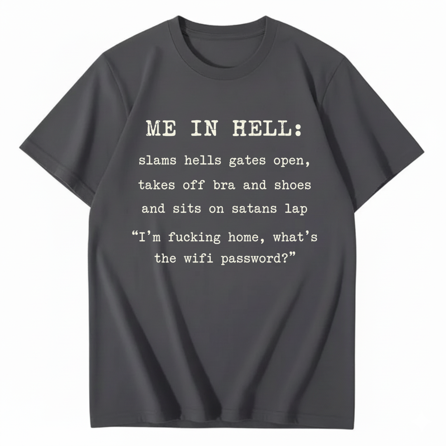 ME IN HELL T - SHIRT (FRONT PRINT)