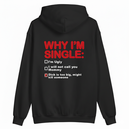WHY I'M SINGLE HOODIE