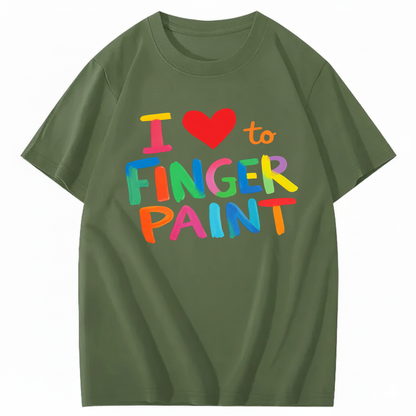 I LOVE TO FINGER PAINT T - SHIRT (FRONT PRINT)
