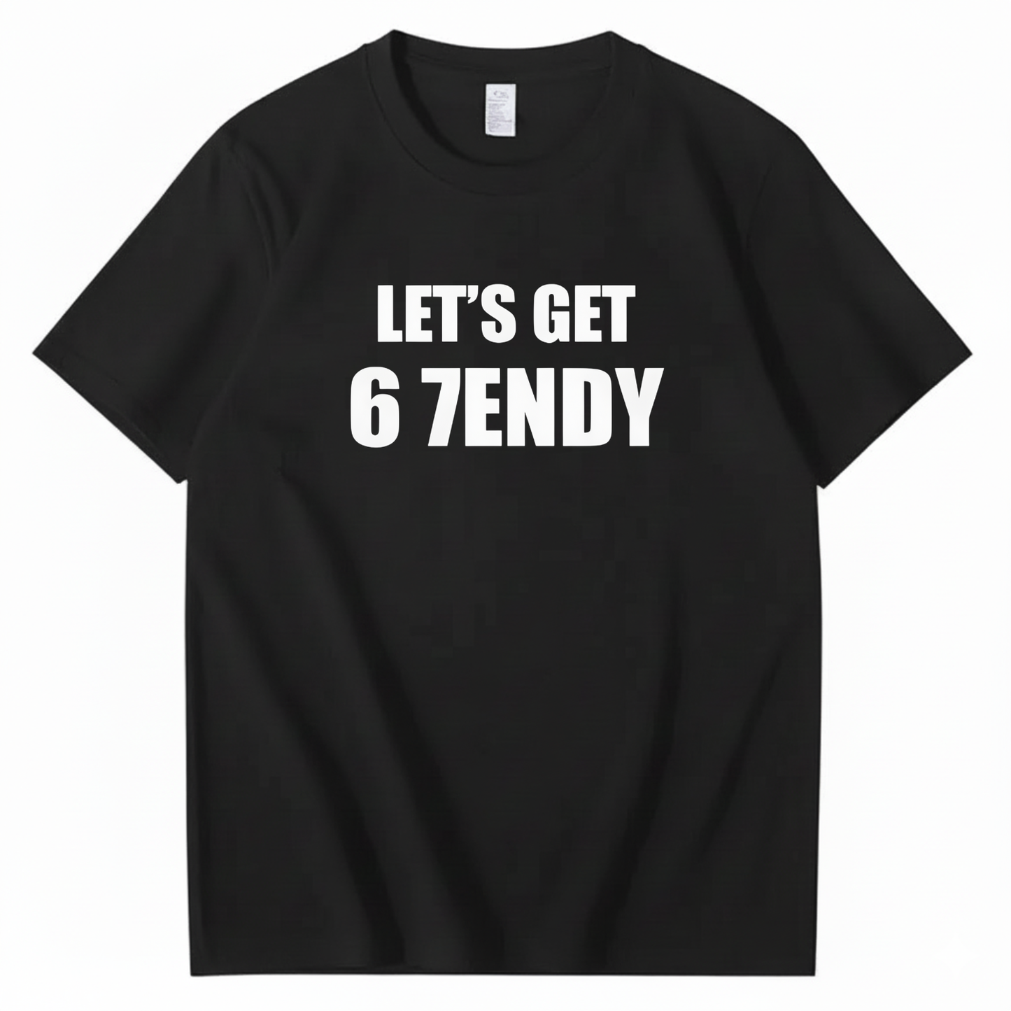 LET’S GET 6 7ENDY T-Shirt
