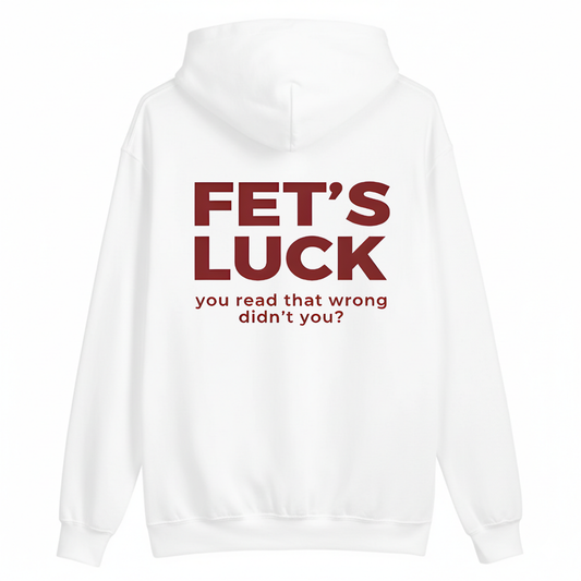 FET'S LUCK HOODIE