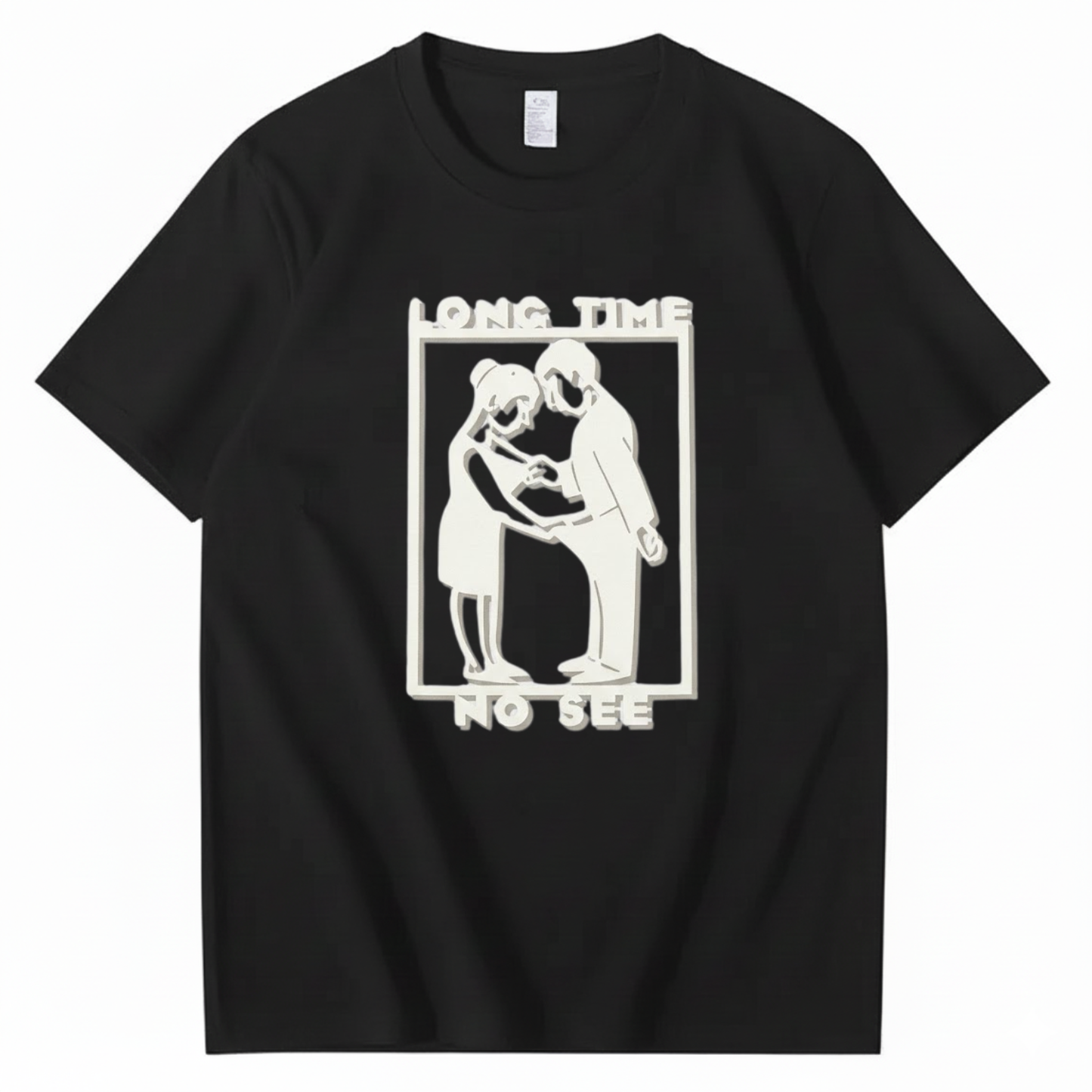 LONG TIME NO SEE T - SHIRT (FRONT PRINT)