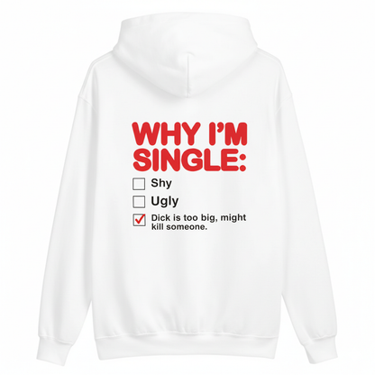 Why I'm Single Hoodie