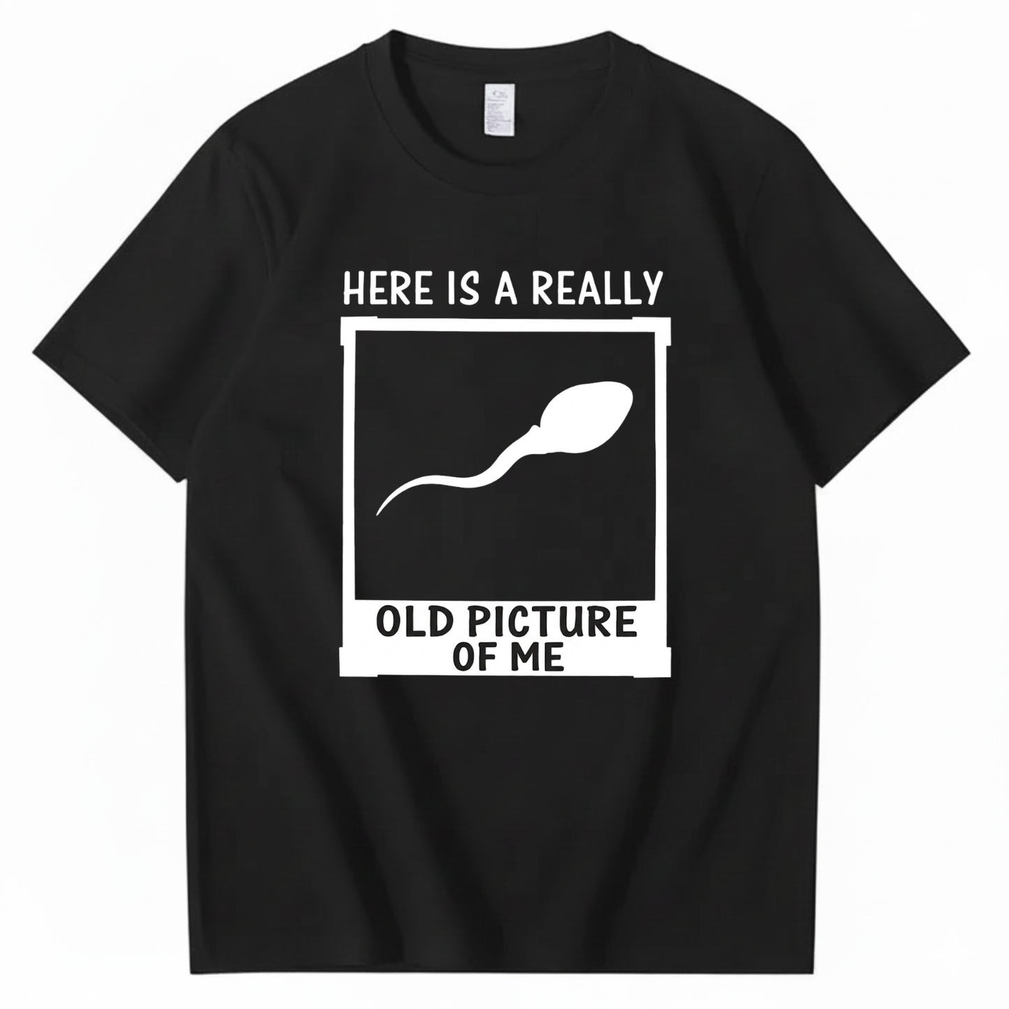 HERE IS A REALLY OLD PICTURE OF ME T - SHIRT (FRONT PRINT)