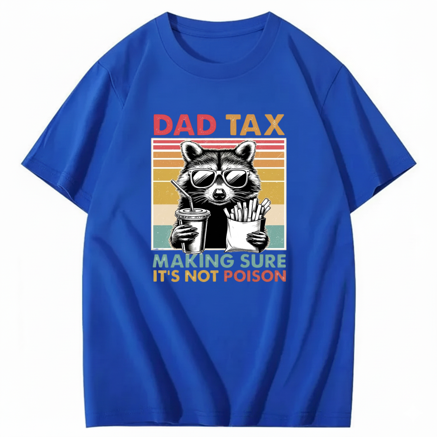 DAD TAX. MAKING SURE IT'S NOT POISON T - SHIRT (FRONT PRINT)