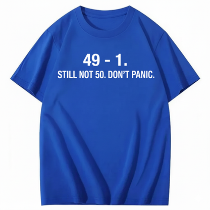 49 - 1. STILL NOT 50 T - SHIRT (FRONT PRINT)