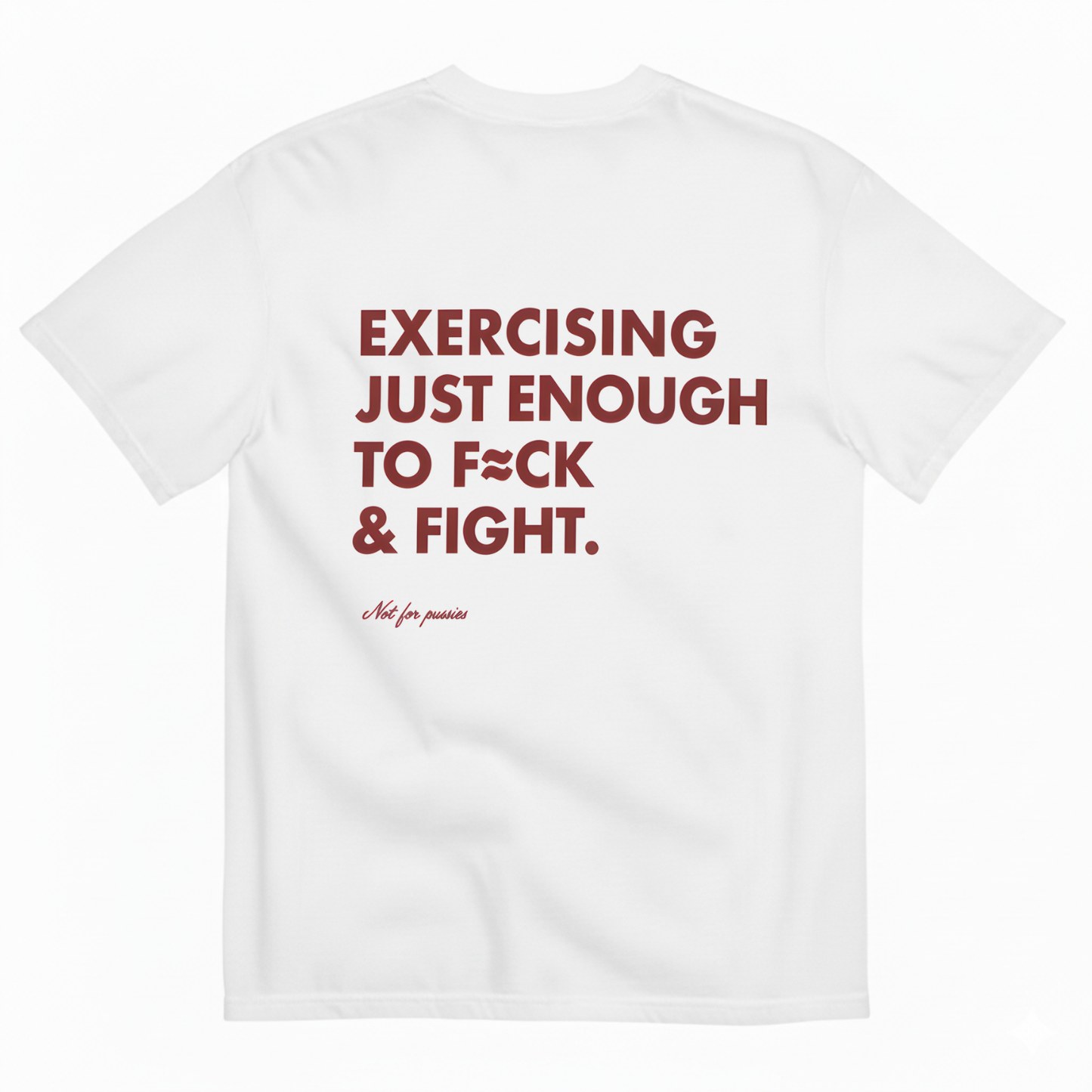 EXERCISING JUST ENOUGH TO F≈CK & FIGHT T- SHIRT