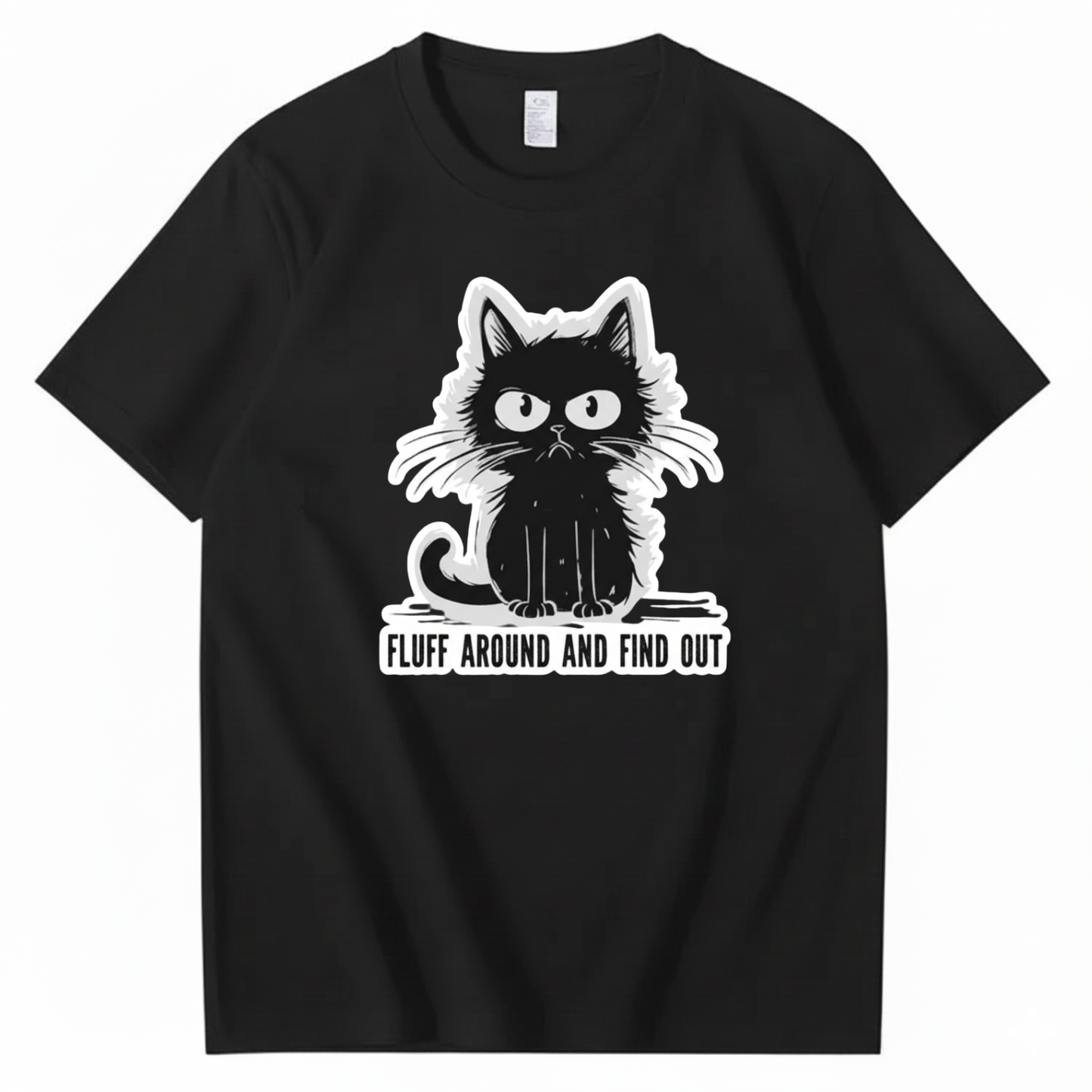 FLUFF AROUND AND FIND OUT T-Shirt