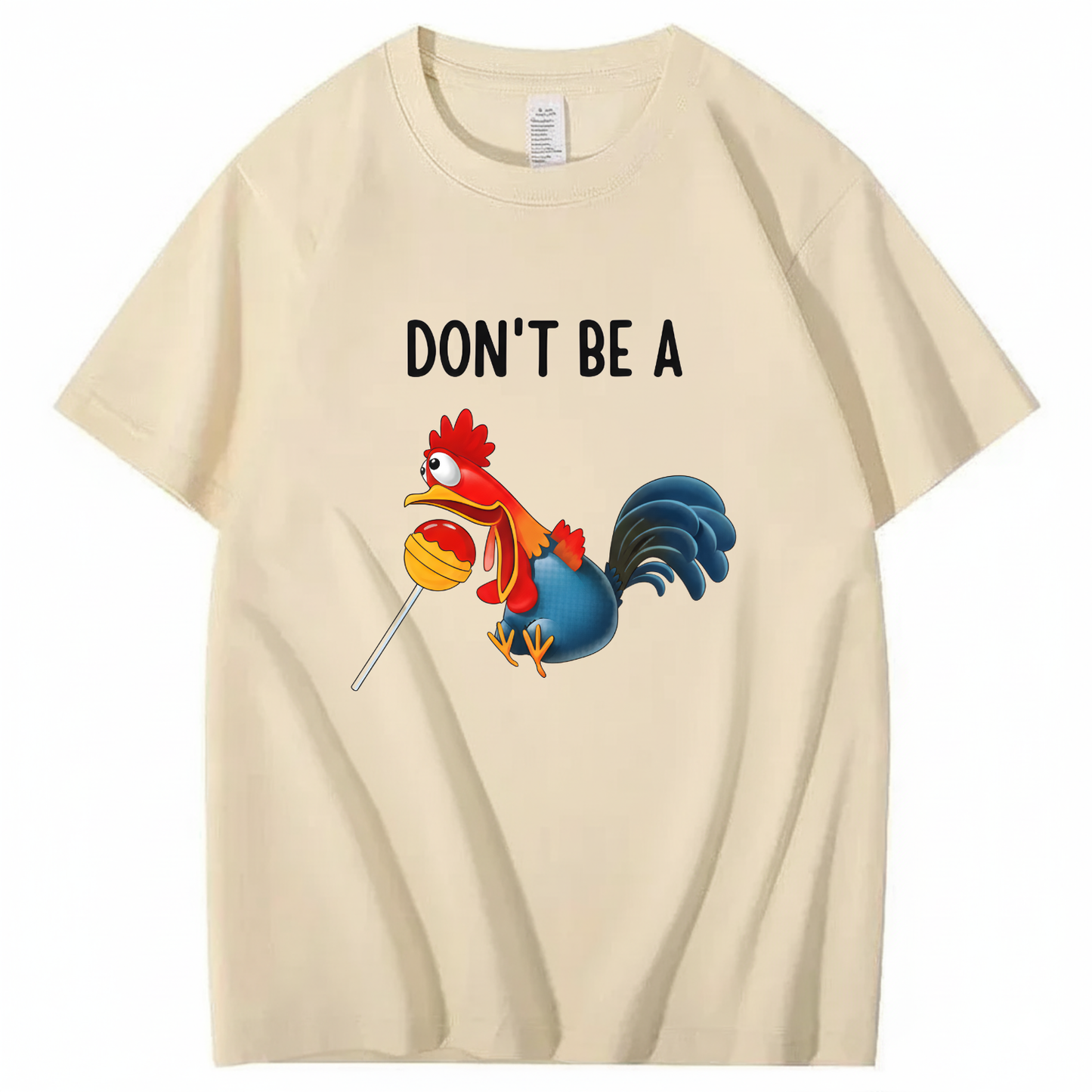 "Don't Be A..." Cartoon Rooster T-Shirt (FRONT PRINT)