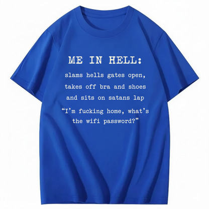 ME IN HELL T - SHIRT (FRONT PRINT)