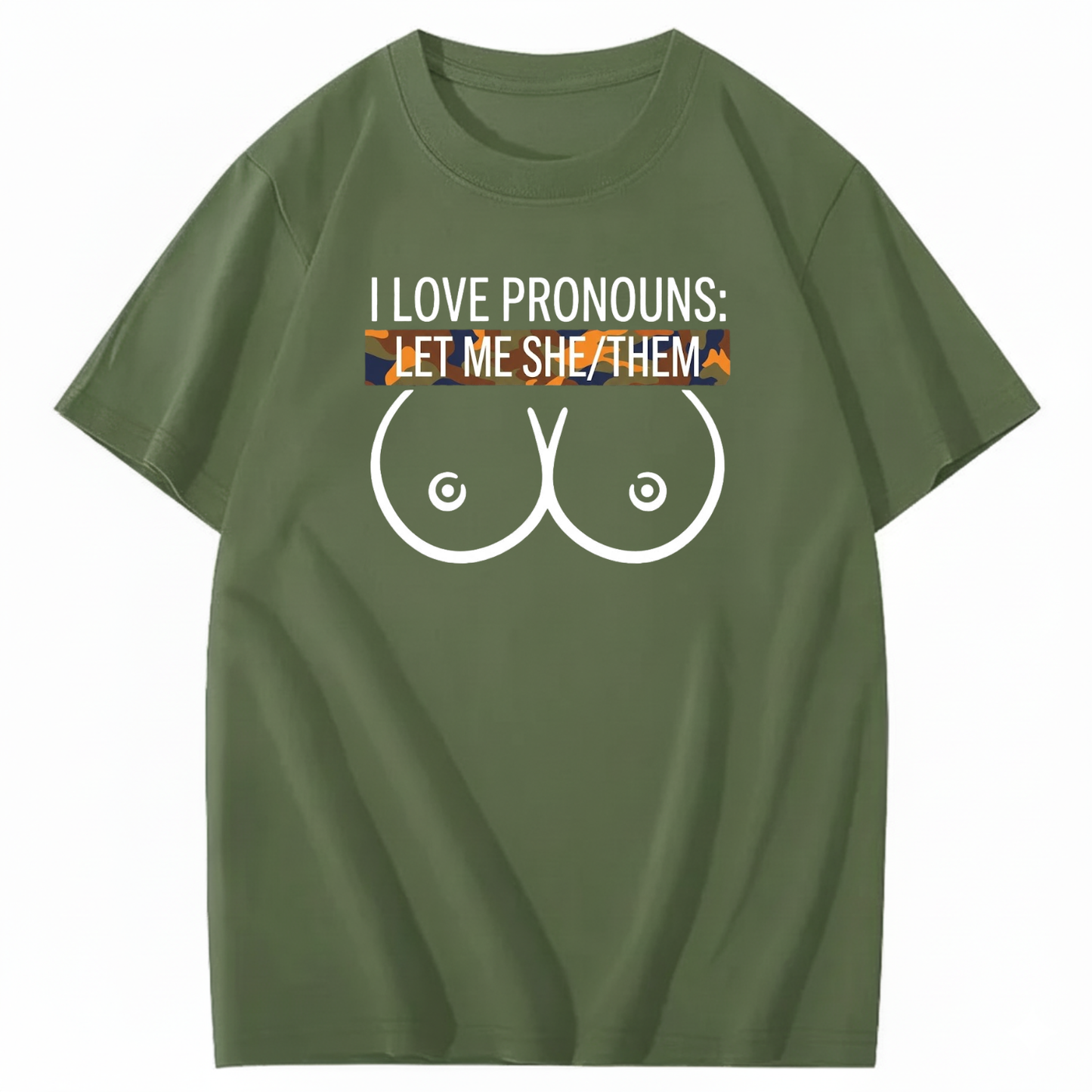 I LOVE PRONOUNS: LET ME SHE/THEM T - SHIRT (FRONT PRINT)