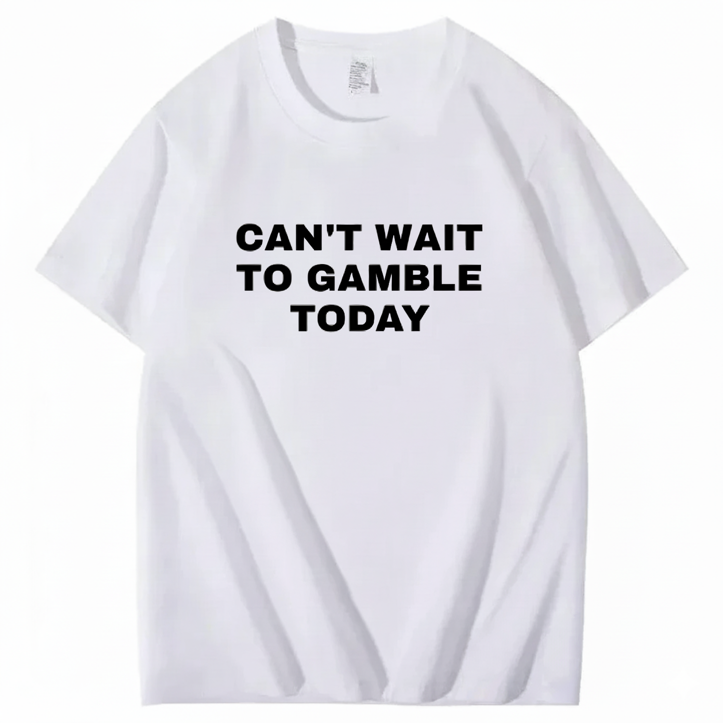 CAN'T WAIT TO GAMBLE TODAY T-Shirt