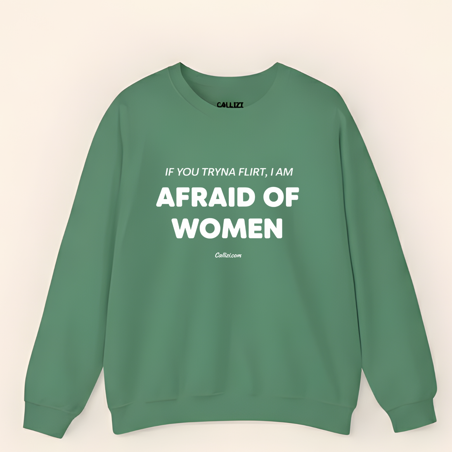Awkward Humor Crewneck: "Afraid of Women" Funny Flirting Quote