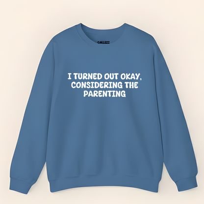 Turned Out Okay Sweatshirt