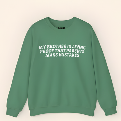 Funny Brother Slogan Sweatshirt - Parents Make Mistakes (Front Print)