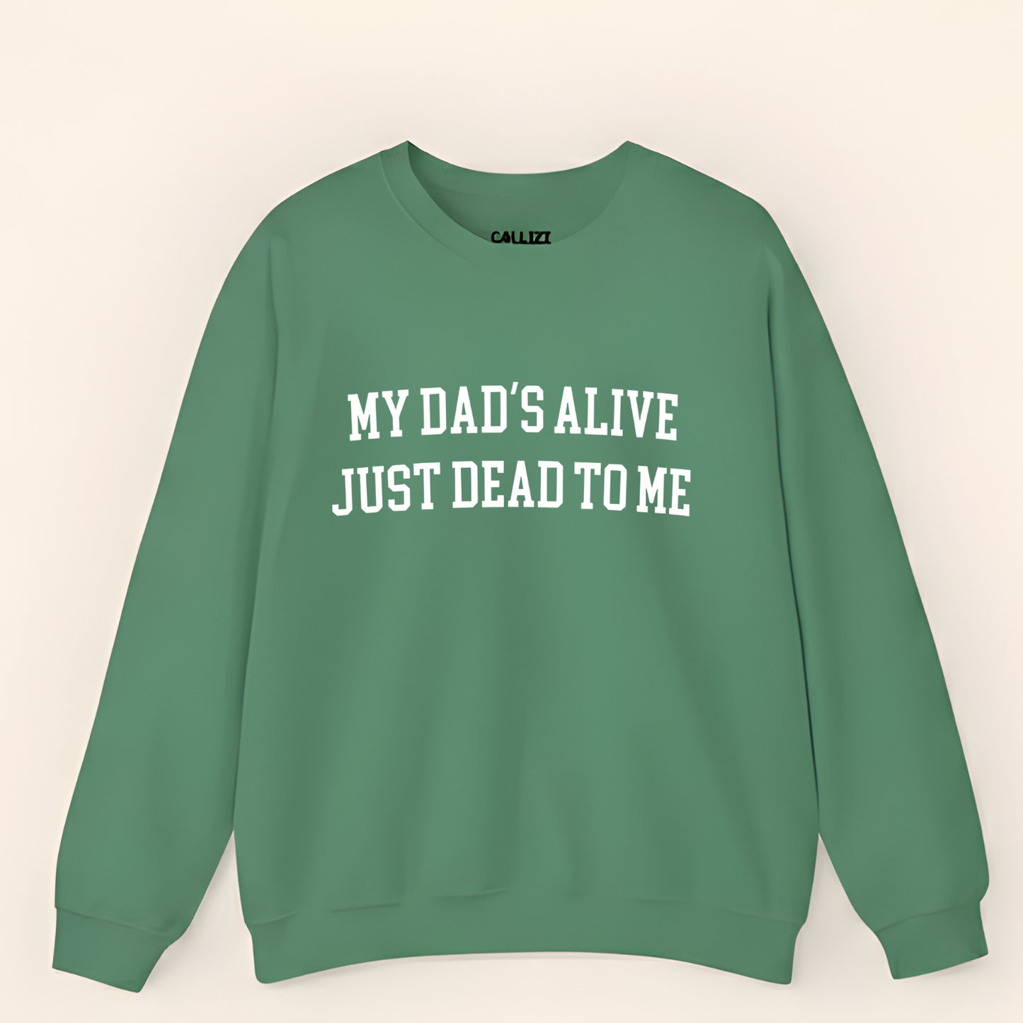 “My Dad’s Alive Just Dead To Me” Dark Humor Sweatshirt