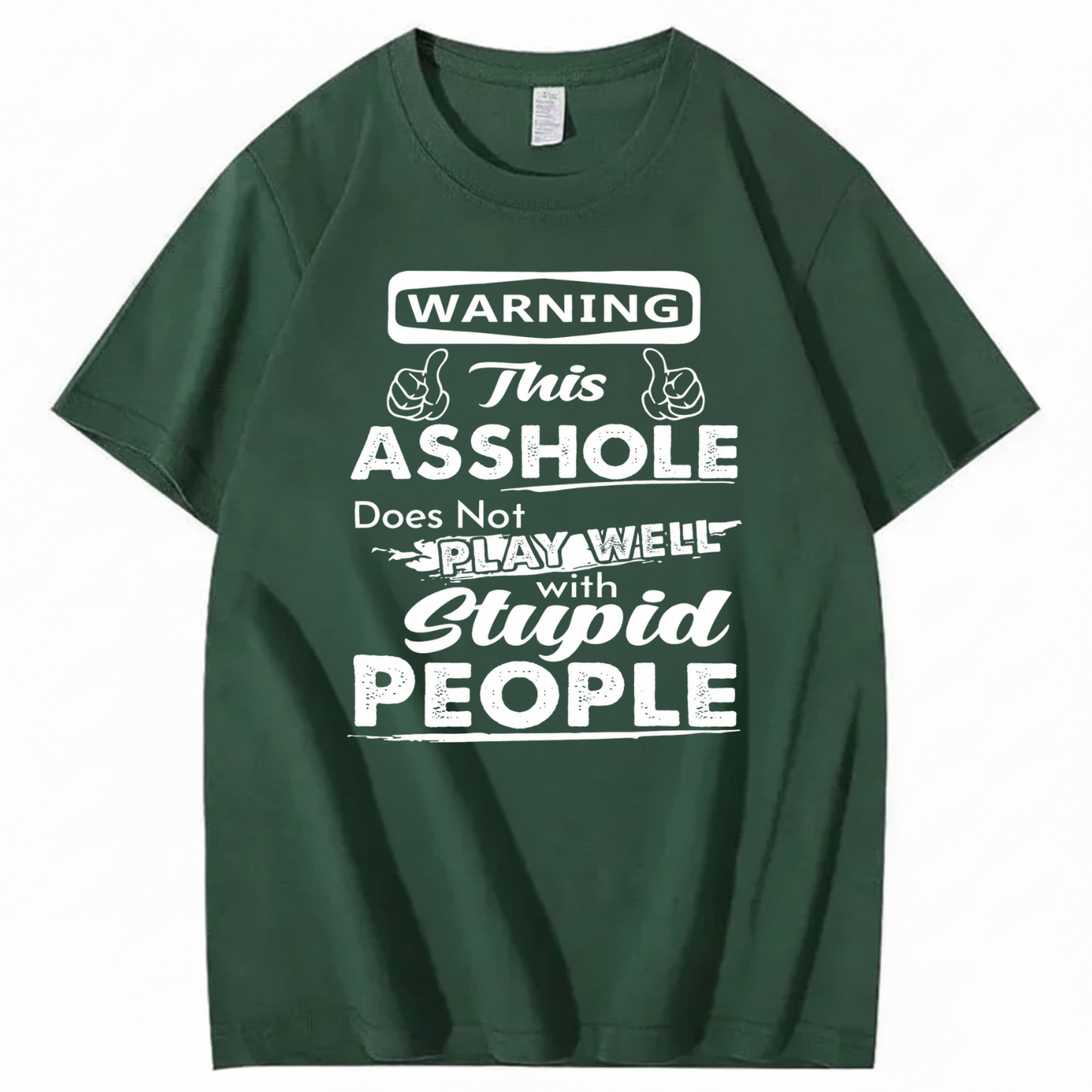 WARNING THIS ASSHOLE DOES NOT PLAY WELL WITH STUPID PEOPLE T - SHIRT (FRONT PRINT)