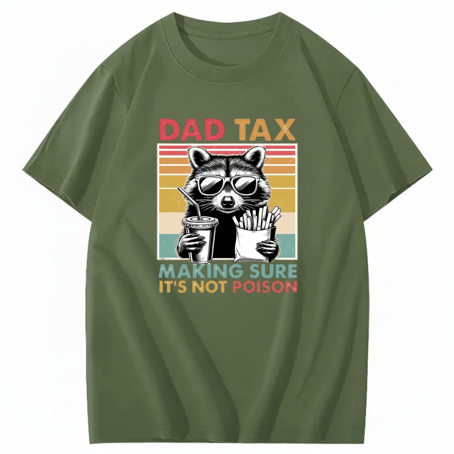 DAD TAX. MAKING SURE IT'S NOT POISON T - SHIRT (FRONT PRINT)