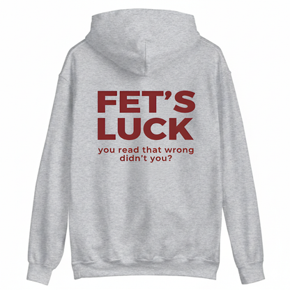 FET'S LUCK HOODIE
