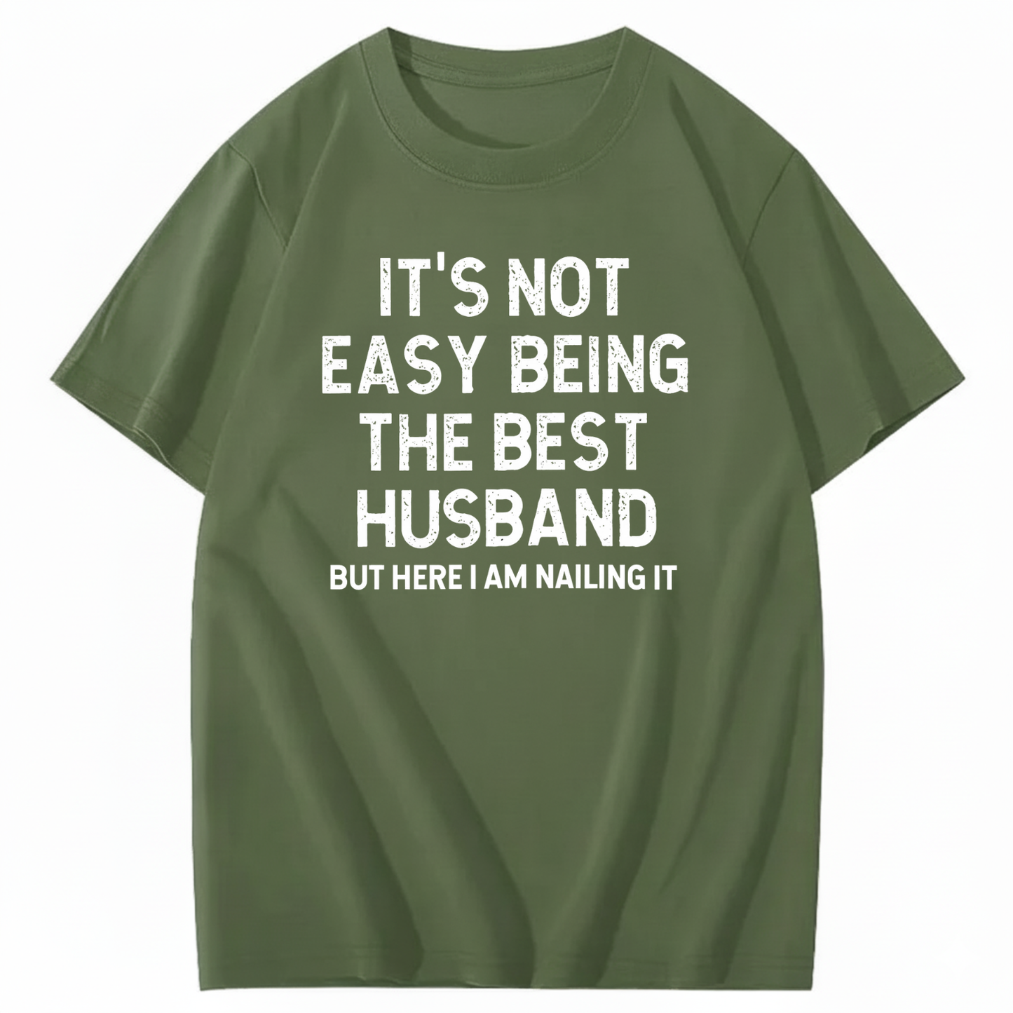 IT'S NOT EASY BEING THE BEST HUSBAND T - SHIRT (FRONT PRINT)