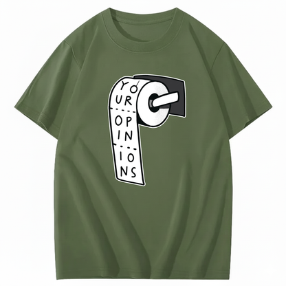 YOUR OPINIONS T - SHIRT (FRONT PRINT)