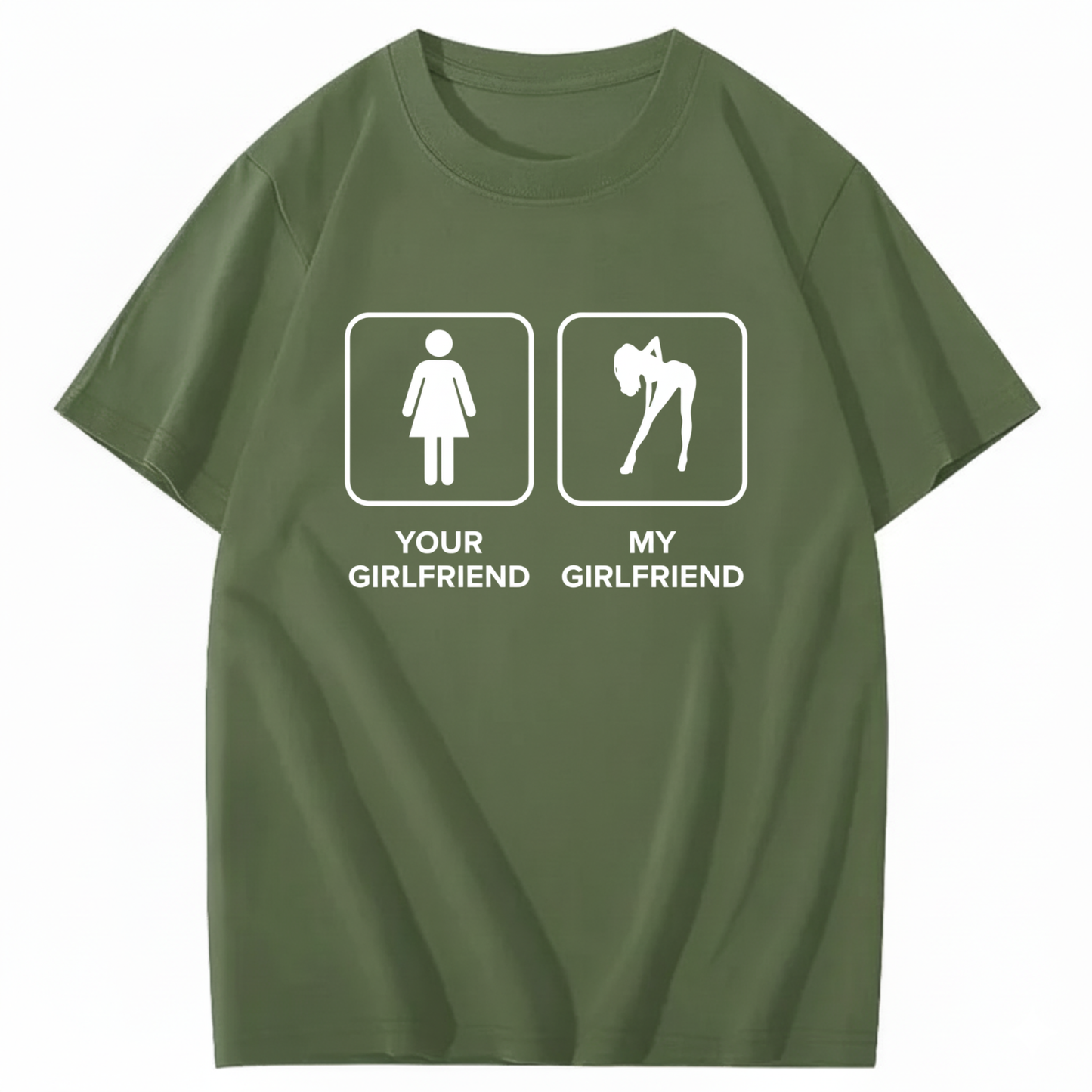 YOUR GIRLFRIEND & MY GIRLFRIEND T - SHIRT (FRONT PRINT)