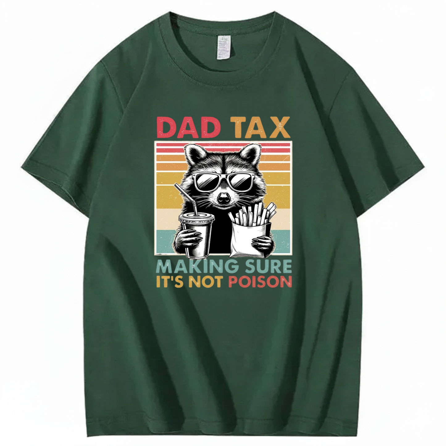 DAD TAX. MAKING SURE IT'S NOT POISON T - SHIRT (FRONT PRINT)