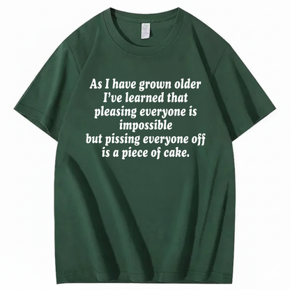 AS I HAVE GROWN OLDER T - SHIRT (FRONT PRINT)