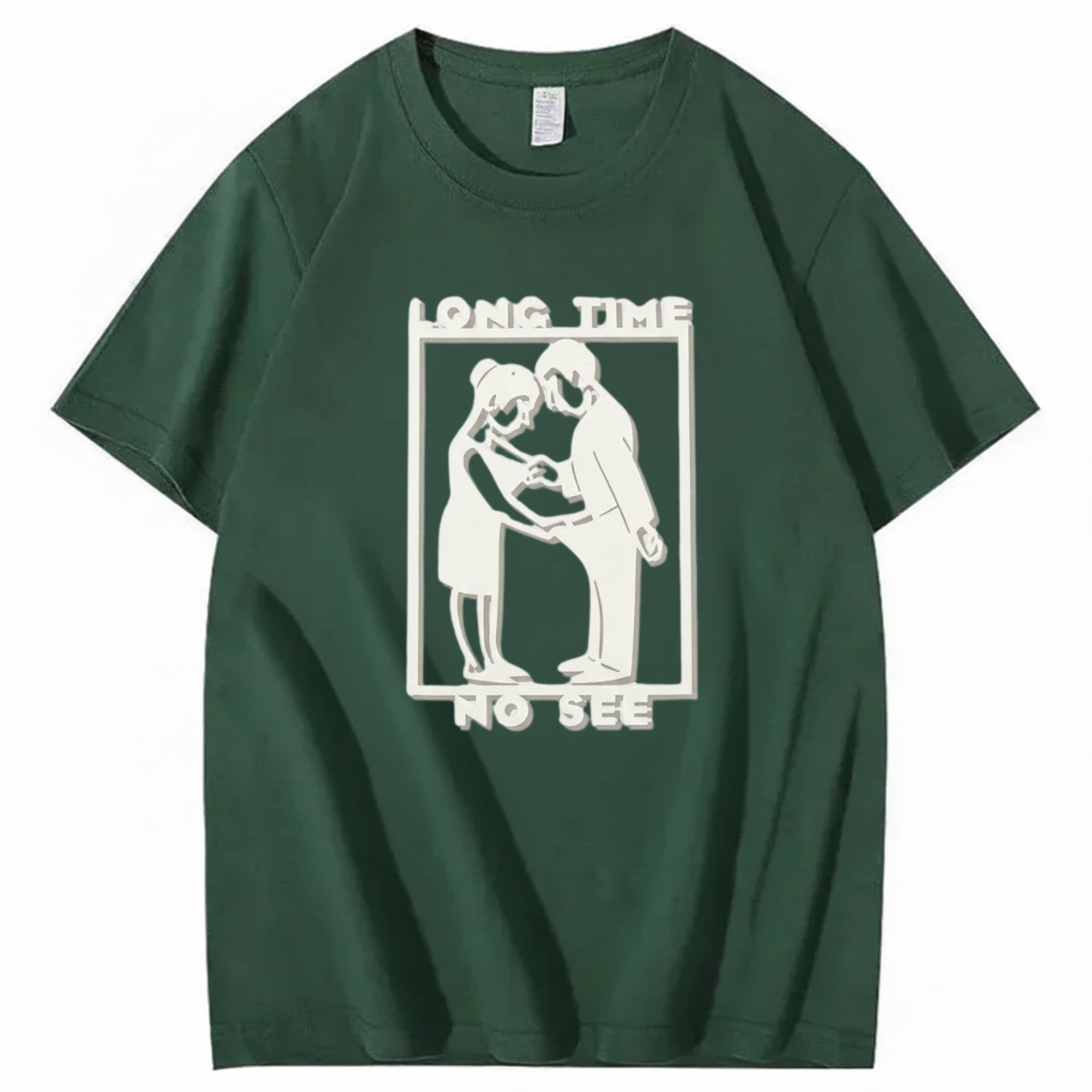 LONG TIME NO SEE T - SHIRT (FRONT PRINT)