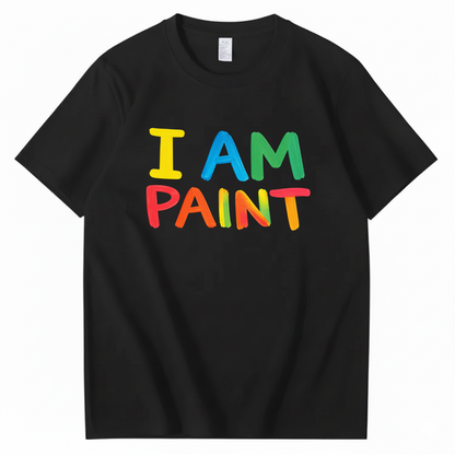 I AM PAINT T - SHIRT (FRONT PRINT)