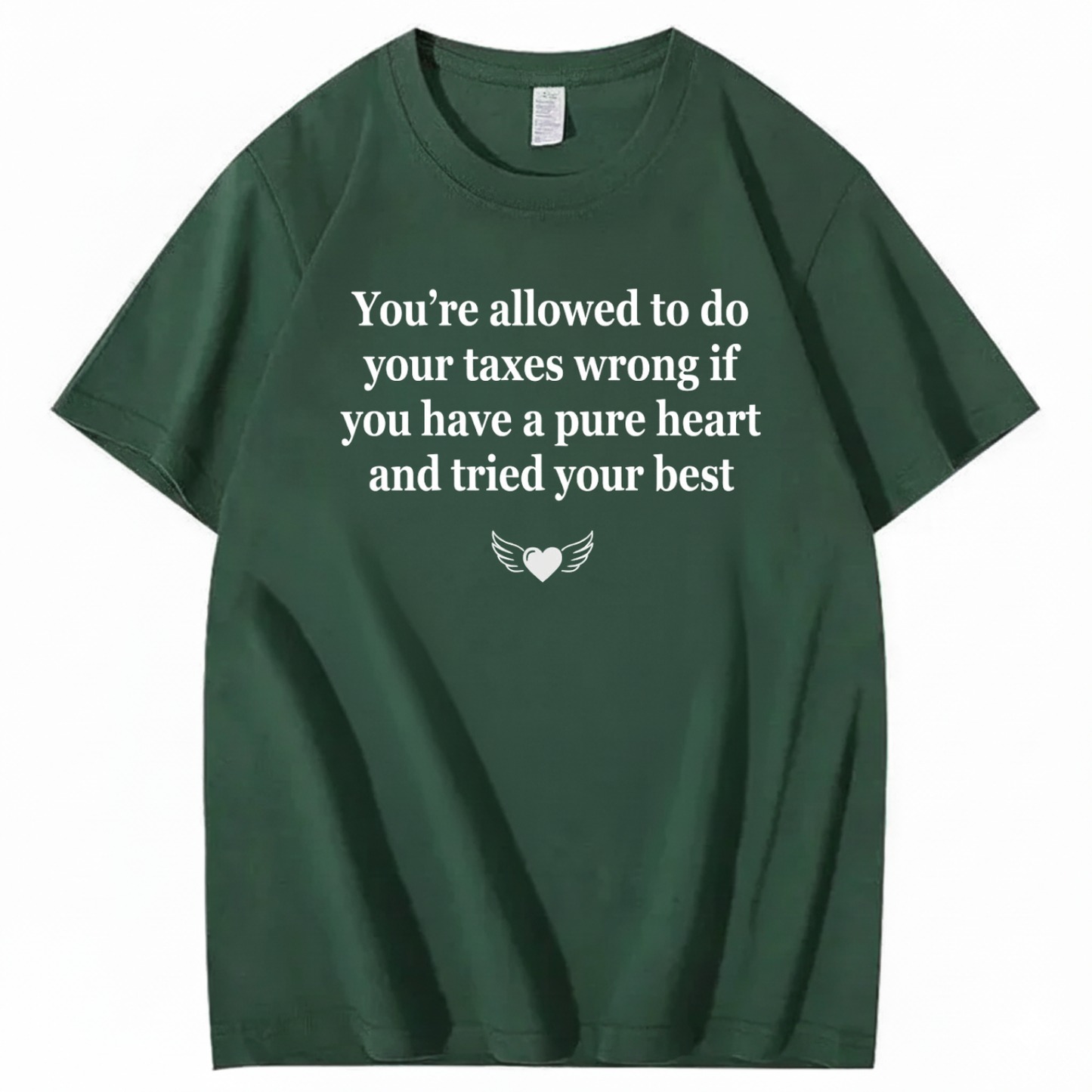 YOU’RE ALLOWED TO DO YOUR TAXES WRONG T - SHIRT (FRONT PRINT)
