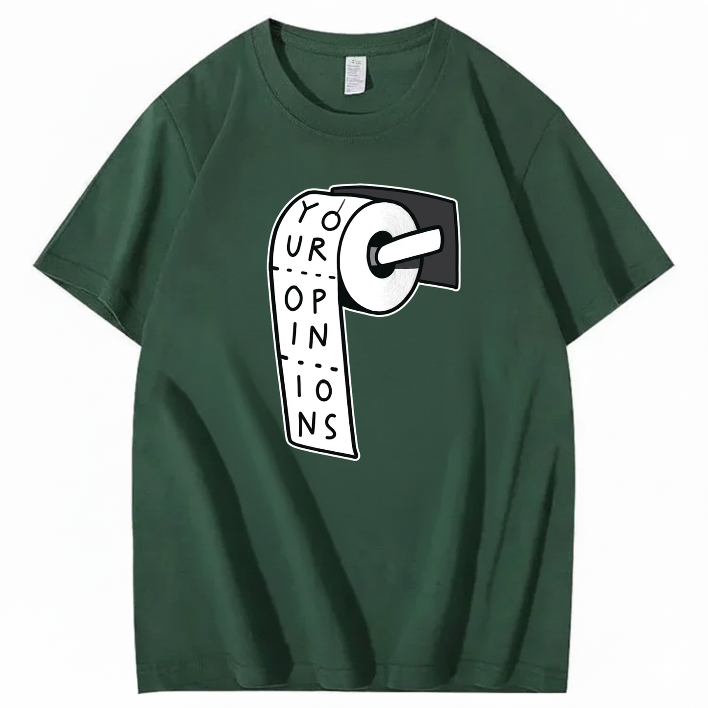 YOUR OPINIONS T - SHIRT (FRONT PRINT)