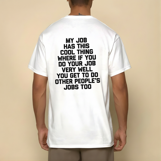 MY JOB HAS THIS COOL THING ... T- SHIRT (BACK PRINT)